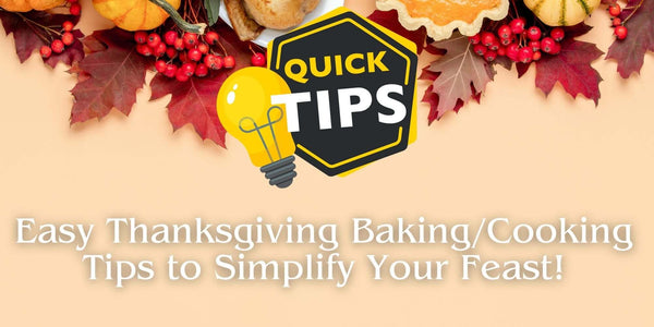 Easy Thanksgiving Baking/Cooking Tips to Simplify Your Feast!